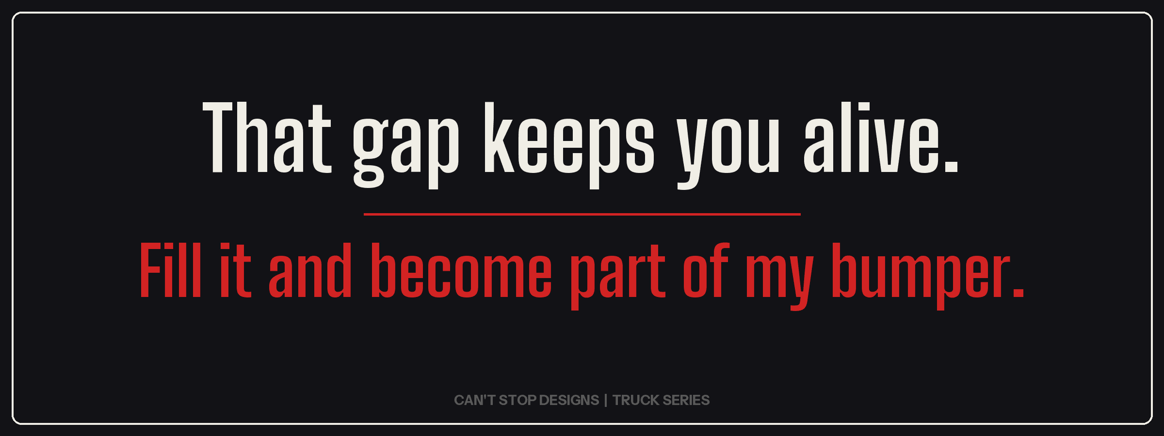 That Gap Keeps You Alive