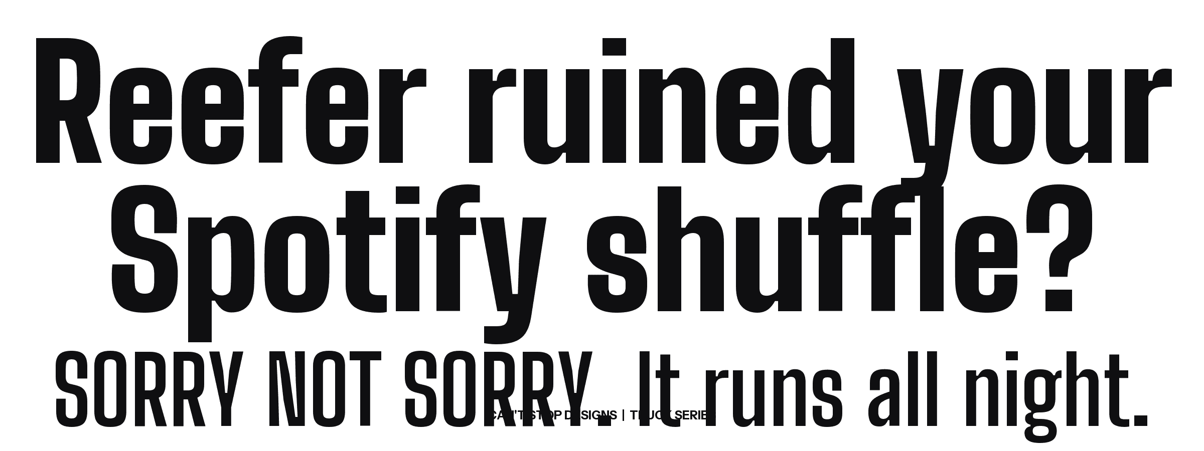 Reefer Ruined Your Spotify Shuffle?